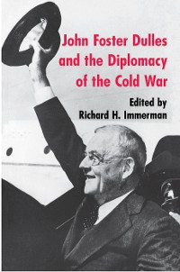 Cover John Foster Dulles and the Diplomacy of the Cold War