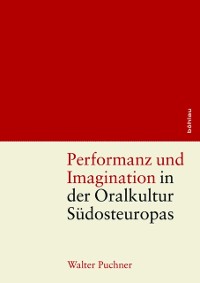 Cover Performanz und Imagination in der Oralkultur Sudosteuropas
