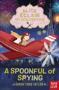 Cover Alice Éclair, Spy Extraordinaire! A Spoonful of Spying