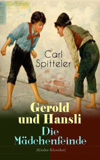 Cover Gerold und Hansli - Die Mädchenfeinde (Kinder-Klassiker)