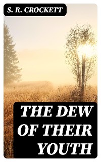 Cover The Dew of Their Youth