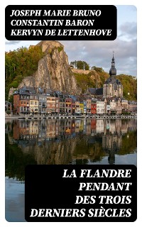 Cover La Flandre pendant des trois derniers siècles