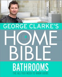 Cover George Clarke's Home Bible: Bathrooms