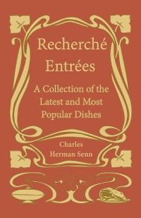 Cover RechercheÌ EntreÌes - A Collection of the Latest and Most Popular Dishes