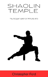 Cover Shaolin Temple: The Ancient Heart of Martial Arts