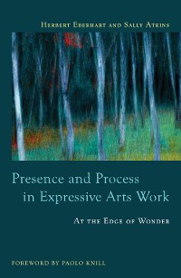 Cover Presence and Process in Expressive Arts Work