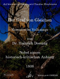 Cover Der Graf von Gleichen - Romantische Volkssage - Nebst einem historisch-kritischen Anhang und einer anatomischen Beschreibung der neuerlichen ausgegrabenen Gebeine
