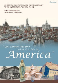 Cover "You cannot imagine what it is like in America."