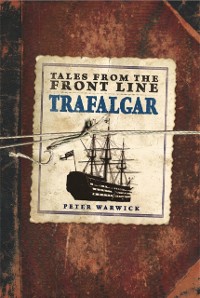 Cover Tales from the Front Line: Trafalgar