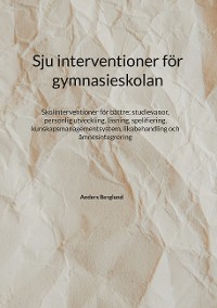 Cover Sju interventioner för gymnasieskolan