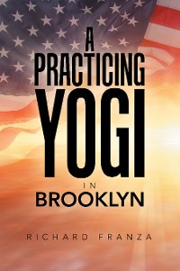Cover A Practicing Yogi in Brooklyn