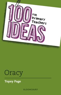 Cover 100 Ideas for Primary Teachers: Oracy