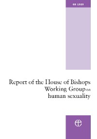 Cover Report of the House of Bishops Working Group on Human Sexuality
