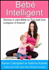 Cover Bébé Intelligent - Donnez à votre Bébé ou Tout petit Une Longueur d’Avance!