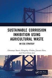 Cover Sustainable Corrosion Inhibition Using Agricultural Waste