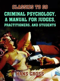 Cover Criminal Psychology, A Manual for Judges, Practitioners, and Students