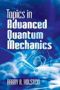 Cover Topics in Advanced Quantum Mechanics