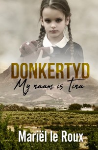 Cover Donkertyd: My naam is Tina