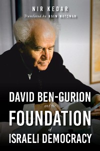 Cover David Ben-Gurion and the Foundation of Israeli Democracy