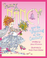 Cover Fancy Nancy and the Wedding of the Century