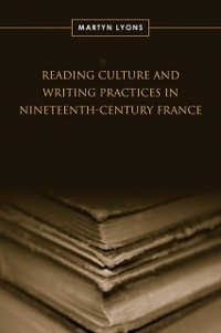 Cover Reading Culture & Writing Practices in Nineteenth-Century France