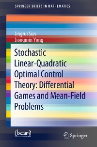 Cover Stochastic Linear-Quadratic Optimal Control Theory: Differential Games and Mean-Field Problems