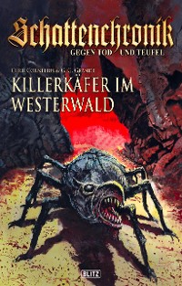 Cover Schattenchronik - Gegen Tod und Teufel 05: Killerkäfer im Westerwald