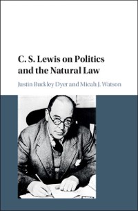Cover C. S. Lewis on Politics and the Natural Law