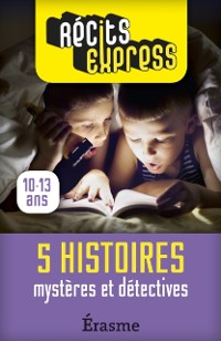 Cover Mystères et détectives : 5 histoires pour les 10-13 ans