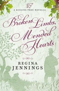 Cover Broken Limbs, Mended Hearts (A Kissing Tree Novella)