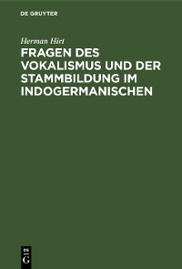 Cover Fragen des Vokalismus und der Stammbildung im Indogermanischen