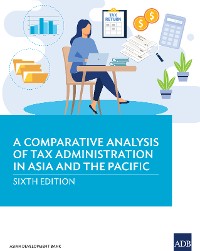 Cover A Comparative Analysis of Tax Administration in Asia and the Pacific—Sixth Edition