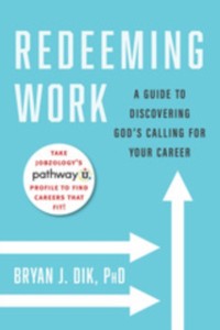 Cover Redeeming Work : A Guide to Discovering God's Calling for Your Career