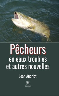Cover Pêcheurs en eaux troubles et autres nouvelles