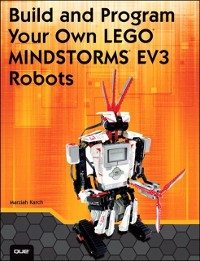 Cover Build and Program Your Own LEGO Mindstorms EV3 Robots
