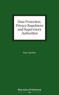Cover Data Protection, Privacy Regulators and Supervisory Authorities