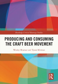 Cover Producing and Consuming the Craft Beer Movement