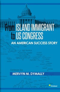 Cover From Island Immigrant to U.S. Congress