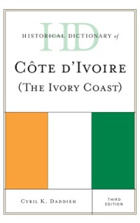 Cover Historical Dictionary of Cote d'Ivoire (The Ivory Coast)