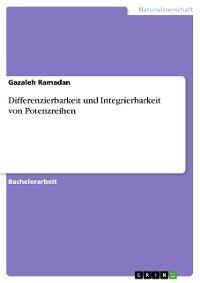 Cover Differenzierbarkeit und Integrierbarkeit von Potenzreihen