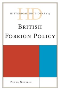 Cover Historical Dictionary of British Foreign Policy