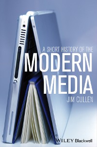 Cover A Short History of the Modern Media