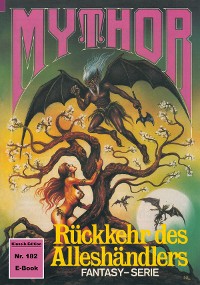 Cover Mythor 182: Rückkehr des Alleshändlers