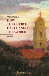 Cover How the Church Has Changed the World, Vol. III