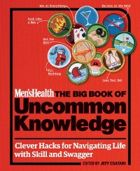 Cover Men's Health: The Big Book of Uncommon Knowledge