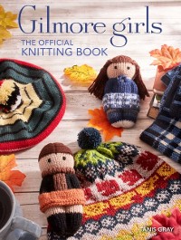 Cover Gilmore Girls: The Official Knitting Book