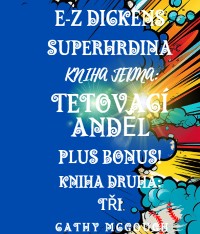 Cover E-Z DICKENS SUPERHRDINA KNIHA PRVNÍ A DRUHÁ CZECH EDITION