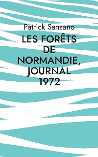 Cover Les Forêts de Normandie, Journal 1972