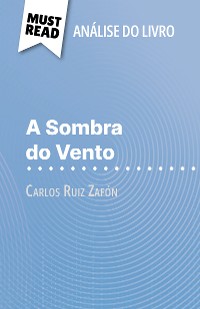 Cover A Sombra do Vento de Carlos Ruiz Zafón (Análise do livro)