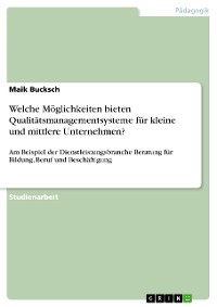 Cover Welche Möglichkeiten bieten Qualitätsmanagementsysteme für kleine und mittlere Unternehmen?